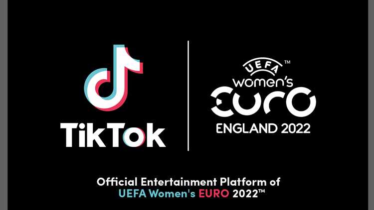 TIKTOK BECOMES OFFICIAL ENTERTAINMENT PLATFORM OF UEFA WOMEN’S EURO 2022